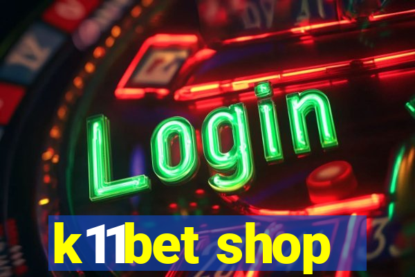 k11bet shop